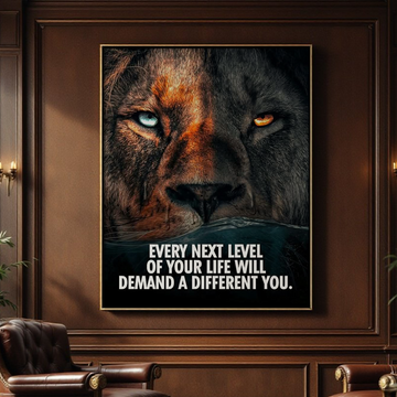 Every Next Level of Your Life Will Demand a Different You - Motivational Wall Art