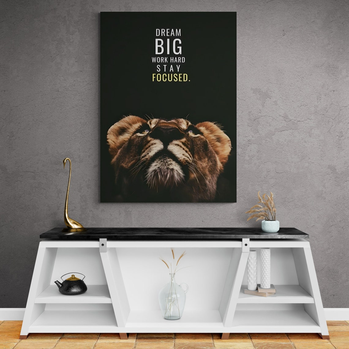 Dream Big Work Hard Stay Focus Lion Strength Canvas Prints